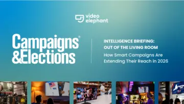 Campaigns & Elections: Out of the Living Room: How Smart Campaigns Are Extending Their Reach in 2026